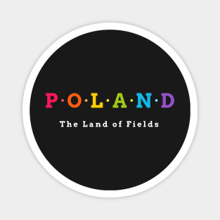 Poland, The Land of Fields Magnet